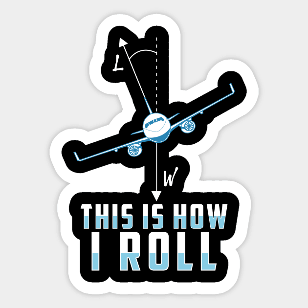 This Is How I Roll Airplane Funny Pilot Pun Sticker by theperfectpresents